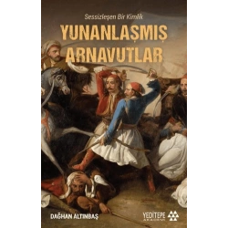 Yunanlaşmış Arnavutlar - Sessizleşen Bir Kimlik