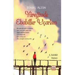 Yüreğimde Ebabiller Uçarken
