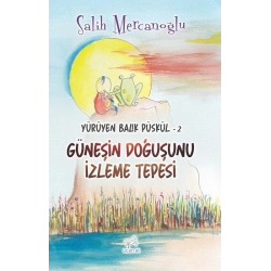 Yürüyen Balık Püskül-2 Güneşin Doğuşunu İzleme Tepesi