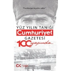 Yüz Yılın Tanığı Cumhuriyet Gazetesi 100 Yaşında