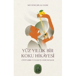 Yüz Yıllık Bir Koku Hikayesi: Eyüp Sabri Tuncer ve Dört Kuşağı