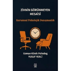Zihnin Görünmeyen Mesaisi