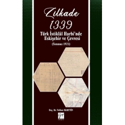 Zilkade 1339 Türk İstiklal Harbinde Eskişehir ve Çevresi (Temmuz 1921)