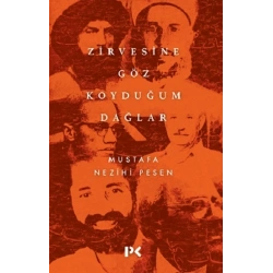 Zirvesine Göz Koyduğum Dağlar