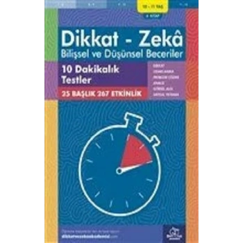 10-11 Yaş Dikkat - Zeka - Bilişsel ve Düşünsel Beceriler - 10 Dakikalık Testler 4. Kitap