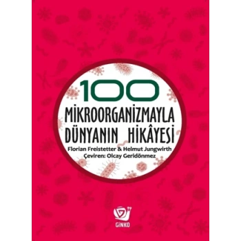 100 Mikroorganizmayla Dünyanın Hikayesi