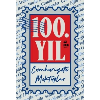 100. Yıl Cumhuriyet’e Mektuplar