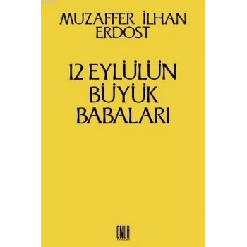 12 Eylül’ün Büyük Babaları