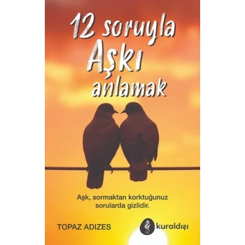12 Soruyla Aşkı Anlamak