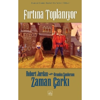 12 - Zaman Çarkı Serisi (Ciltli) 1. Kitap: Fırtına Toplanıyor