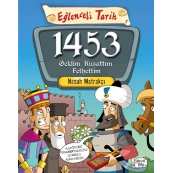 1453 Geldim Kuşattım Fethettim