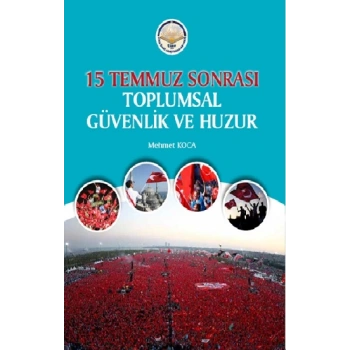 15 Temmuz Sonrası Toplumsal Güvenlik ve Huzur