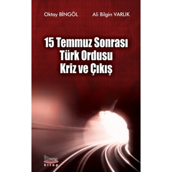 15 Temmuz Sonrası Türk Ordusu Kriz ve Çıkış