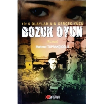 1915 Olaylarının Gerçek Yüzü - Bozuk Oyun
