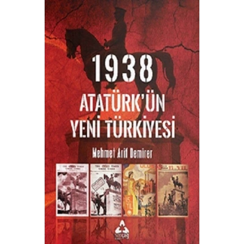 1938 Atatürk’ün Yeni Türkiye’si