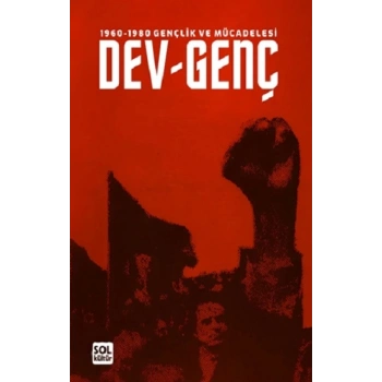 1960-1980 Gençlik ve Mücadelesi DEV-GENÇ