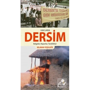 1990larda Dersim Belgeler, Raporlar, Tanıklıklar
