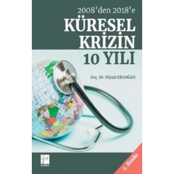 2008’den 2018’e Küresel Krizin 10 Yılı