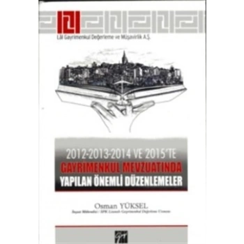 2012-2013-2014 ve 2015’te Gayrimenkul Mevzuatında Yapılan Önemli Düzenlemeler