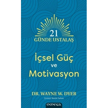 21 Günde Ustalaş - İçsel Güç ve Motivasyon