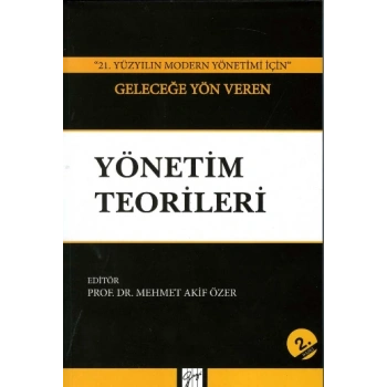 21. Yüzyılın Modern Yönetimi İçin Geleceğe Yön Veren Yönetim Teorileri