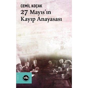 27 Mayısın Kayıp Anayasası
