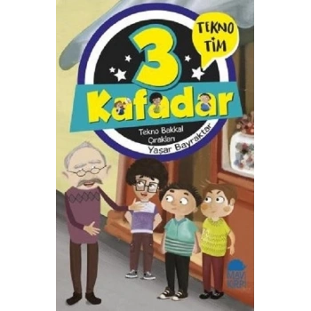 3 Kafadar - Tekno Bakkal Çırakları