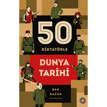 50 Diktatörle Dünya Tarihi