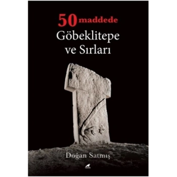 50 Maddede Göbeklitepe ve Sırları