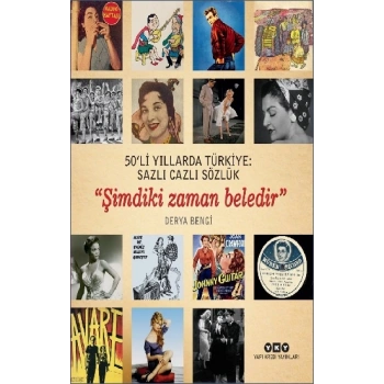 50’li Yıllarda Türkiye: Sazlı Cazlı Sözlük - Şimdiki Zaman Beledir