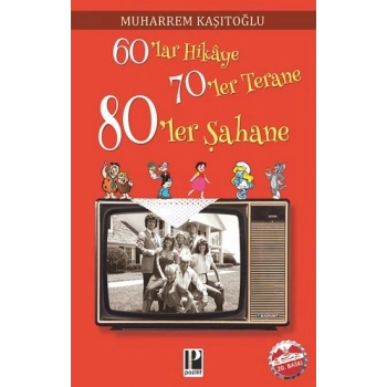 60’lar Hikaye 70’ler Terane 80’ler Şahane