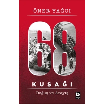 68 Kuşağı Doğuş ve Arayış