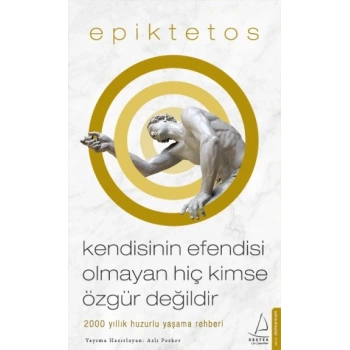 Kendisinin Efendisi Olmayan Hiç Kimse Özgür Değildir