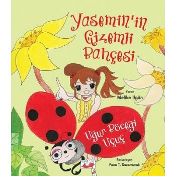 Yasemin’in Gizemli Bahçesi - Uğur Böceği Uçuç