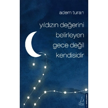Yıldızın Değerini Belirleyen Gece Değil Kendisidir