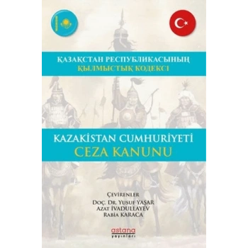 Kazakistan Cumhuriyeti Ceza Kanunu - ҚАЗАҚСТАН РЕСПУБЛИКАСЫНЫҢ ҚЫЛМЫСТЫҚ КОДЕКСI