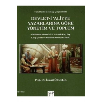 Devlet-i Aliyye Yazarlarına Göre Yönetim ve Toplum