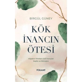 Kök İnancın Ötesi