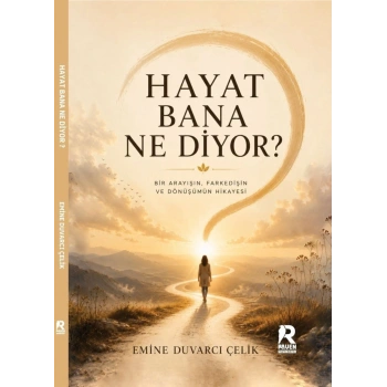 Hayat Bana Ne Diyor?