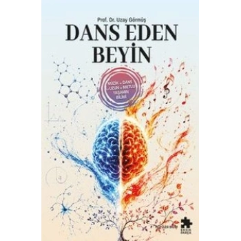 Dans Eden Beyin - Müzik ve Dans ile Uzun ve Mutlu Yaşamın Bilimi