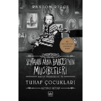 Şeytanın Arka Bahçesi’nin Musibetleri (Bayan Peregrine’in Tuhaf Çocukları 6. Kitap) (Ciltli)