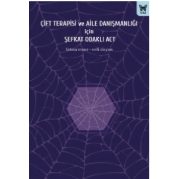 Çift Terapisi ve Aile Danışmanlığı İçin Şefkat Odaklı Act