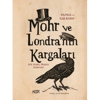 Mohr ve Londranın Kargaları - Bir Karl Marx Romanı