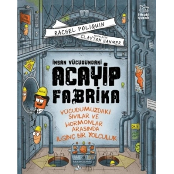 İnsan Vücudundaki Acayip Fabrika