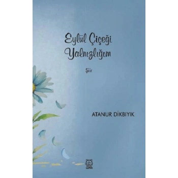 Eylül Çiçeği Yalnızlığım