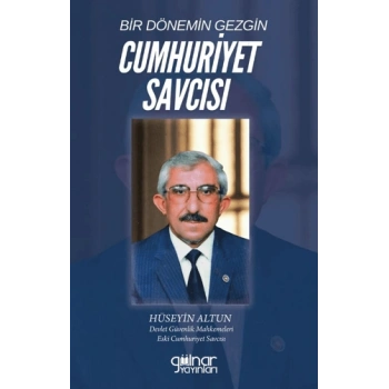 Bir Dönemin Gezgin Cumhuriyet Savcısı