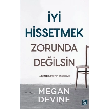 İyi Hissetmek Zorunda Değilsin