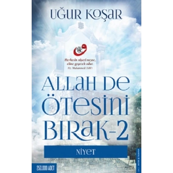 Allah De Ötesini Bırak - 2 : Niyet
