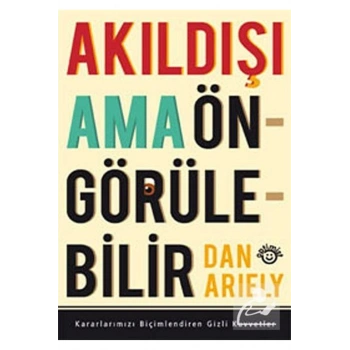 Akıldışı Ama Öngörülebilir