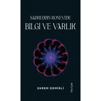 Sadrettin Konevi’de Bilgi ve Varlık
